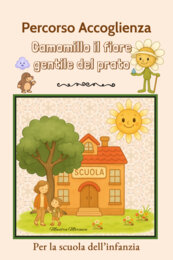 Accoglienza scuola dell’infanzia-Camomillo il fiore gentile del prato-.