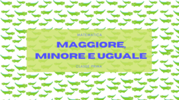 Maggiore, minore e uguale