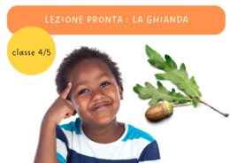 LEZIONE PRONTA: LA GHIANDA