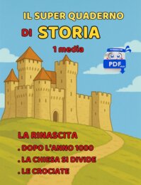 Il SUPER QUADERNO DI STORIA 1 media: LA RINASCITA: Dopo l’anno 1000-La Chiesa si divide-Le Crociate