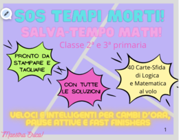 SOS TEMPI MORTI! 40 Carte-Sfida di Logica e Matematica al volo (Classe 2ª e 3ª)