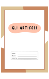 GLI ARTICOLI DETERMINATIVI E INDETERMINATIVI