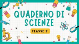 QUADERNO DI SCIENZE classe 3^ - per tutto l'anno scolastico -