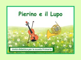 Pierino e il Lupo - Unità didattica per la scuola primaria (classe 2^ - 3^)