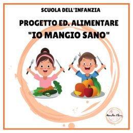 PROGETTO ED. ALIMENTARE : "IO MANGIO SANO"