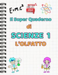 IL SUPER QUADERNO DI SCIENZE:cl.1-l'olfatto