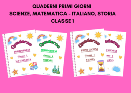 KIT QUADERNI PRIMI GIORNI MATEMATICA - SCIENZE, ITALIANO - STORIA Classe 1