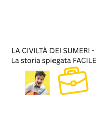LA CIVILTÀ DEI SUMERI - La storia spiegata FACILE