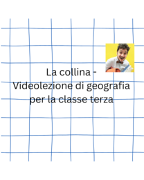 La collina - Videolezione di geografia per la classe terza di Scuola Primaria