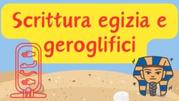 GLI EGIZI - SCRITTURA E GEROGLIFICI