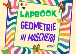 LAPBOOK CARNEVALE - GEOMETRIE IN MASCHERA
