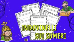 INDOVINELLI SUI SUMERI - Kit di 5 schede per la classe quarta -