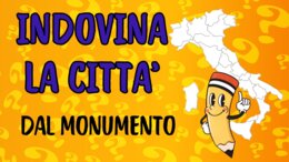 INDOVINA LA CITTA' DAL MONUMENTO