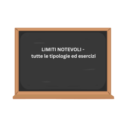 LIMITI NOTEVOLI - tutte le tipologie ed esercizi