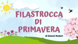FILASTROCCA DI PRIMAVERA di Gianni Rodari: lettura animata - video -