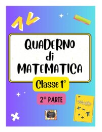 Quaderno operativo di Matematica con kit di 20 schede in b/n - Classe Prima - 2° Parte: i Numeri fino al 19, insiemi, prime operazioni e problemi.