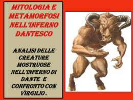 Mitologia e Metamorfosi nell'Inferno dantesco. Analisi delle figure mostruose nell'Inferno di Dante e confronto con Virgilio.