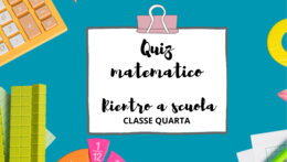 Quiz matematici per il rientro a scuola/classe quarta