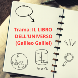 Trama: IL LIBRO DELL'UNIVERSO (Galileo Galilei)