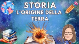 Storia per la classe terza: L' origine della Terra