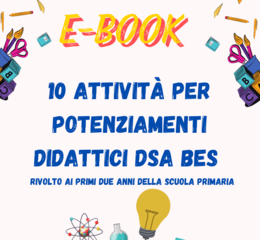 10 ATTIVITÀ PER POTENZIAMENTI DIDATTICI DSA BES