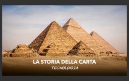 Tecnologia (Storia). La storia della carta dal papiro
