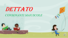 DETTATO DELLE CONSONANTI MAIUSCOLE