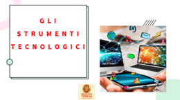 Gli strumenti tecnologici