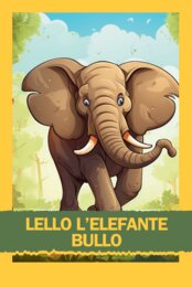 Lello l'elefante bullo 44 pagine