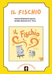 Attività didattiche ispirate all'albo "IL FISCHIO" di C. Picca