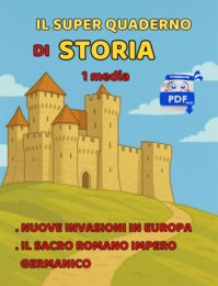 Il SUPER QUADERNO DI STORIA 1 media: Le nuove invasioni in Europa - Nasce il Sacro romano impero germanico