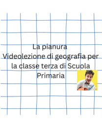 La pianura - Videolezione di geografia per la classe terza di Scuola Primaria