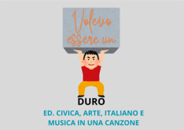 Volevo essere un duro/ Ed. Civica, arte, italiano e musica in una canzone