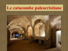 LE CATACOMBE PALEOCRISTIANE