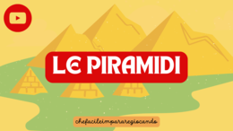 GLI EGIZI - LE PIRAMIDI