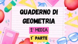 QUADERNO DI GEOMETRIA 1° MEDIA - 1° parte -