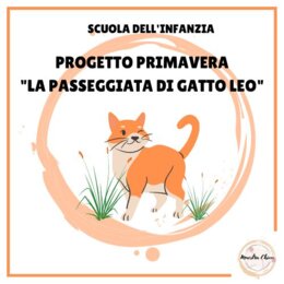 PROGETTO PRIMAVERA: "LA PASSEGGIATA DI GATTO LEO"