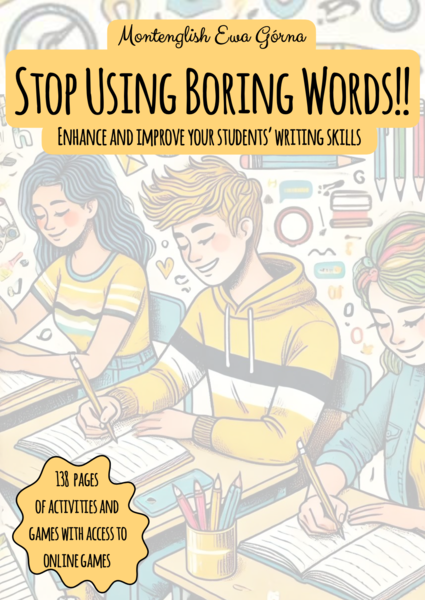 Stop Using Boring Words!! Enhance and Improve your A2+ Students' Writing Skills