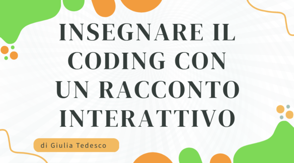 Insegnare il coding con un racconto interattivo: un racCOnto D'INGegno.