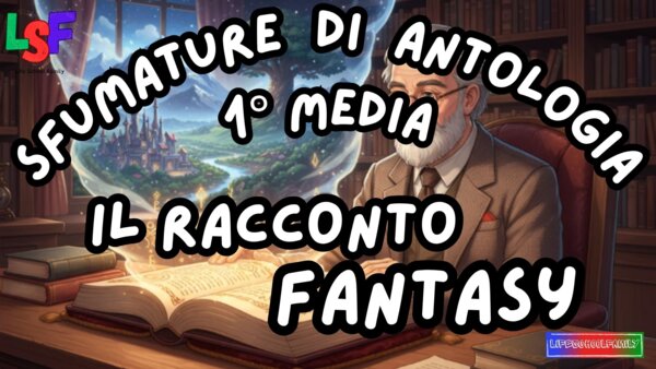 Racconto Fantasy_KIT MULTIMODALE ANTOLOGIA 1°media_slide+ infografica+ mappa mentale+ disegno da colorare+VERIFICA LE COMPETENZE+OMAGGIO:VIDEO&PODCAST