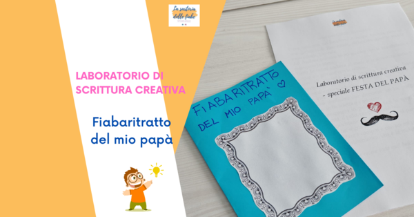 Laboratorio di scrittura creativa - speciale Festa del Papà
