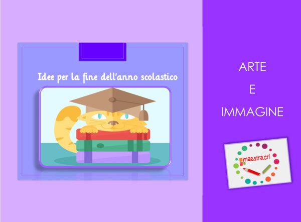 Idee per la fine dell'anno scolastico