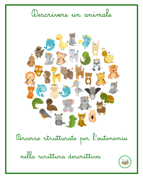 Descrivere un animale – Scrittura descrittiva scuola primaria- Percorso in 7 carte per l’autonomia nella scrittura