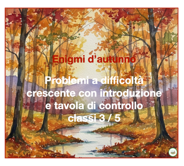 Enigmi d'autunno- problemi a difficoltà crescente con controllo classi 3/5