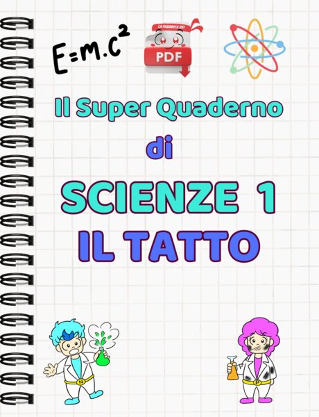 IL SUPER QUADERNO DI SCIENZE:cl.1-il tatto