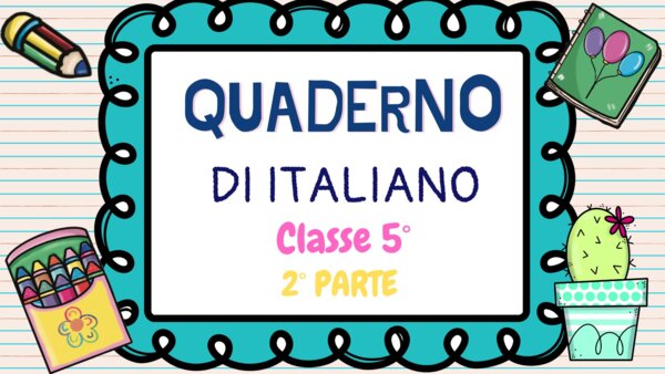 QUADERNO DI ITALIANO V con esercizi e schede - 2° PARTE -
