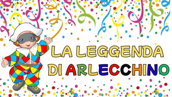 🎭🎉 LA LEGGENDA DI ARLECCHINO 🎭 - LA STORIA DI ARLECCHINO - CARNEVALE - Storia illustrata