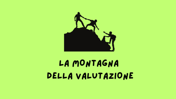 LA MONTAGNA DELLA VALUTAZIONE
