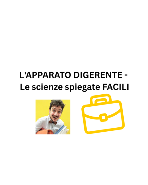 L'APPARATO DIGERENTE - Le scienze spiegate FACILI