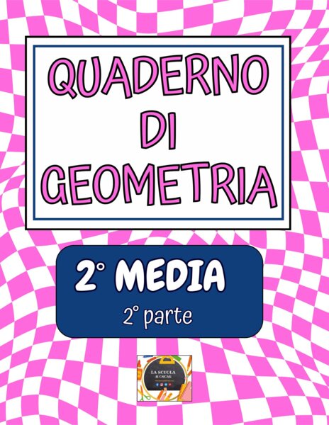 Quaderno di Geometria 2° Media (2° Parte) – La similitudine, Teorema di Euclide, Cerchio e Circonferenza , Poligoni  con schede di esercizi in b/n